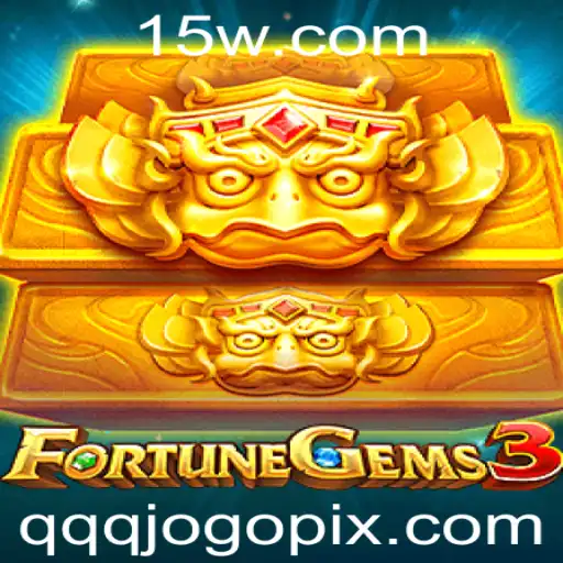 FortuneGems3: Explorando o Mundo das Joias da Fortuna
